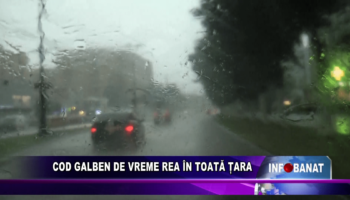 Cod galben de vreme rea în toată țara