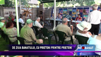 De Ziua Banatului, cu prieteni printre prieteni