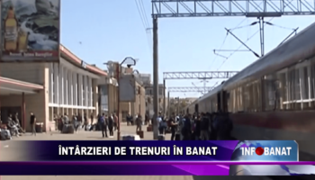 Întârzieri de trenuri în Banat