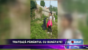 Trateaza pamantul cu bunătate!