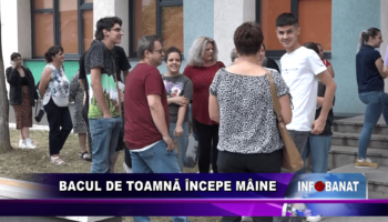 BACUL DE TOAMNĂ ÎNCEPE MÂINE