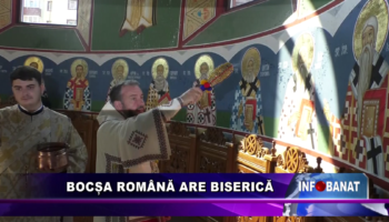 BOCȘA ROMÂNĂ ARE BISERICĂ