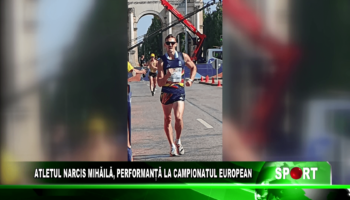 ATLETUL NARCIS MIHĂILĂ, PERFORMANȚĂ LA CAMPIONATUL EUROPEAN