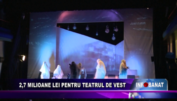 2,7 milioane lei pentru Teatrul de Vest