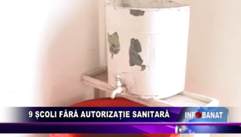 9 școli fără autorizație sanitară