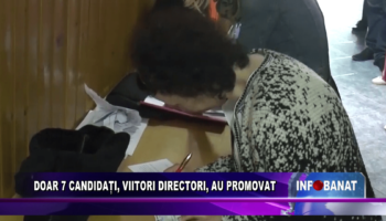 DOAR 7 CANDIDAȚI, VIITORI DIRECTORI, AU PROMOVAT