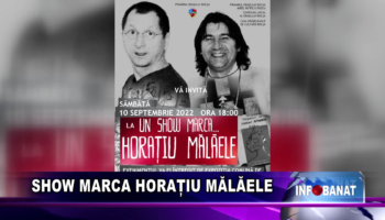 SHOW MARCA HORAȚIU MĂLĂELE