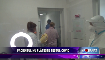 Pacientul nu plătește testul covid