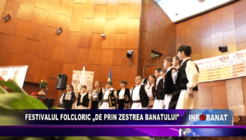 Festivalul Folcloric “De prin zestrea Banatului”