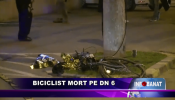 Biciclist mort pe DN 6