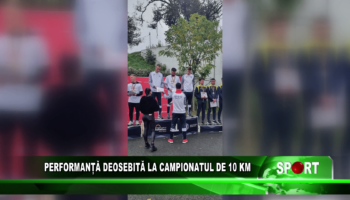 Performanță deosebită la campionatul de 10 km