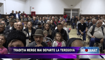 Tradiția merge mai departe la Teregova