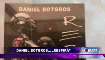 Daniel Botgros…    „Respiră”