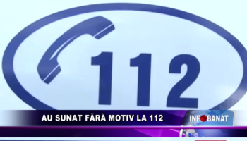 Au sunat fără motiv la 112