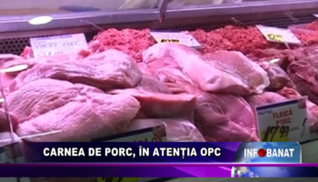 Carnea de porc, în atenția OPC