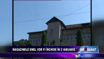 Magazinele ENEL vor fi închise în 2 ianuarie