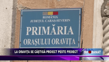 La Oravița se câștigă proiect peste proiect