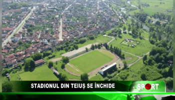 Stadionul din Teiuș se închide