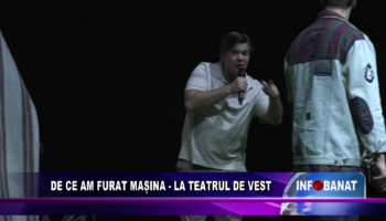 De ce am furat mașina  – la Teatrul de Vest