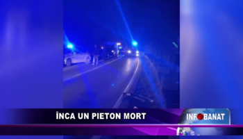 Încă un pieton mort