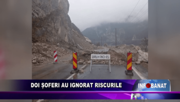 Doi șoferi au ignorat riscurile