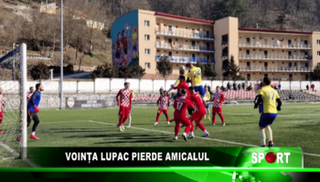 Voința Lupac pierde amicalul