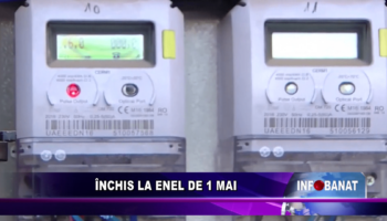 Închis la Enel de 1 Mai