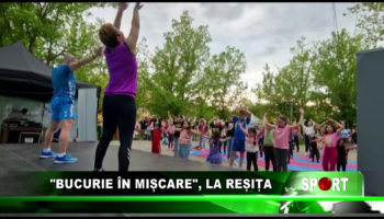 “Bucurie în mișcare”, la Reșița