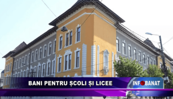 Bani pentru școli și licee