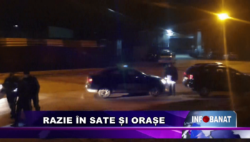 Razie în sate și orașe