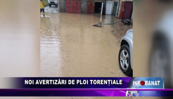 Noi avertizări de ploi torențiale