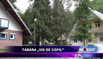 Tabăra „Vis de copil”