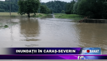 Inundații în Caraș-Severin