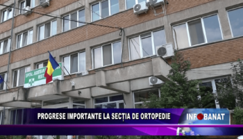 Progrese importante la secția de ortopedie