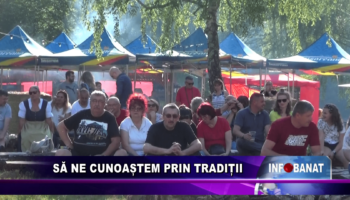 Să ne cunoaștem prin tradiții