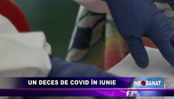 Un deces de covid în iunie