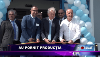 Au pornit producția