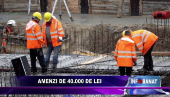 Amenzi de 40.000 de lei