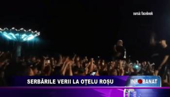 Serbările verii la Oțelu Roșu