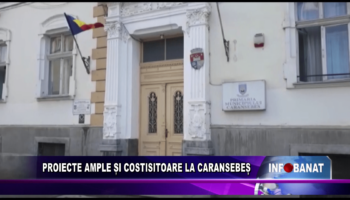 Proiecte ample și costisitoare la Caransebeș