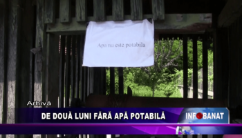 De două luni fără apă potabilă