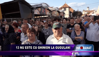 13 nu este cu ghinion la gugulani