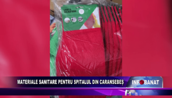 Materiale sanitare pentru spitalul din Caransebeș