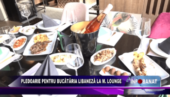 Pledoarie pentru bucătăria libaneză la M Lounge