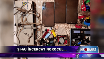 Și-au încercat norocul