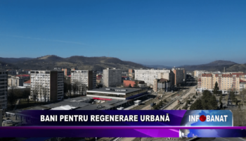 Bani pentru regenerare urbană