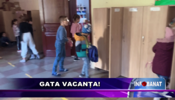 Gata vacanța