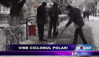 Vine ciclonul polar!