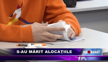 S-au mărit alocațiile