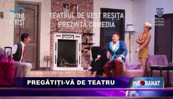 Pregătiți-vă de teatru